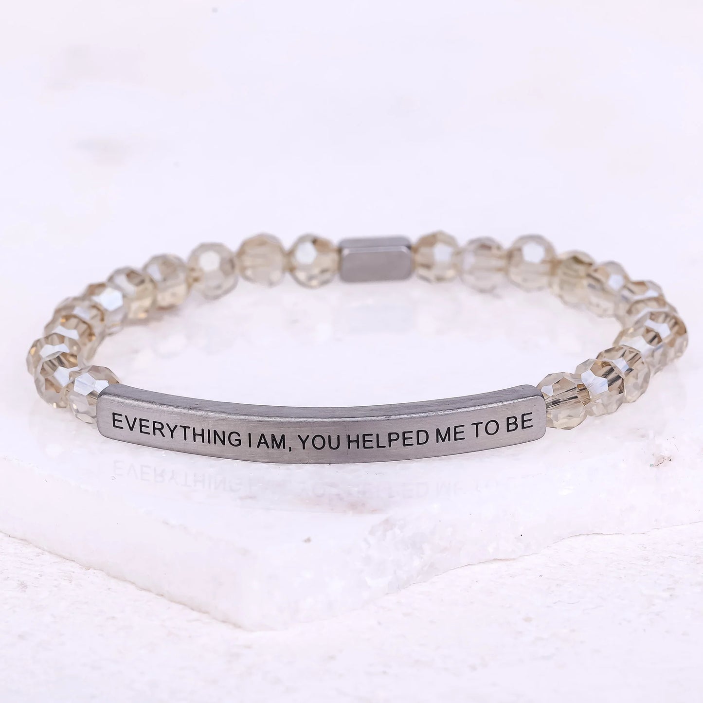 EVERYTHING I AM, YOU HELPED ME TO BE